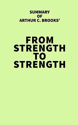 E-Book (epub) Summary of Arthur C. Brooks' From Strength to Strength von IRB Media