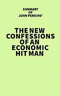 E-Book (epub) Summary of John Perkins' The New Confessions of an Economic Hit Man von IRB Media