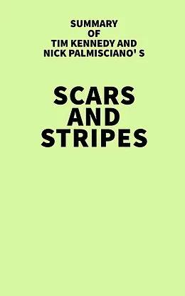 E-Book (epub) Summary of Tim Kennedy and Nick Palmisciano's Scars and Stripes von IRB Media