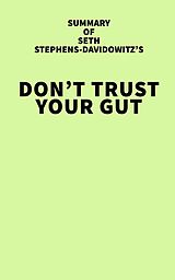 eBook (epub) Summary of Seth Stephens-Davidowitz's Don't Trust Your Gut de IRB Media