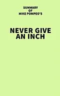 E-Book (epub) Summary of Mike Pompeo's Never Give an Inch von IRB Media