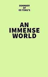 eBook (epub) Summary of Ed Yong's An Immense World de IRB Media