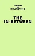 E-Book (epub) Summary of Hadley Vlahos's The In-Between von IRB Media