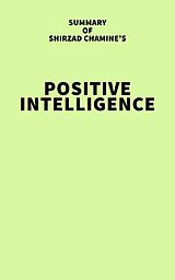 eBook (epub) Summary of Shirzad Chamine's Positive Intelligence de IRB Media