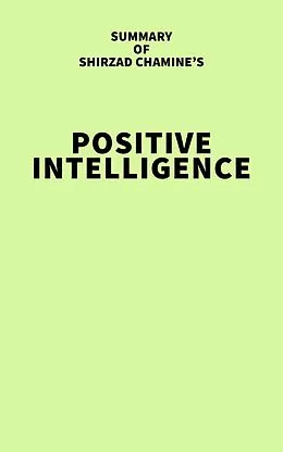 E-Book (epub) Summary of Shirzad Chamine's Positive Intelligence von IRB Media