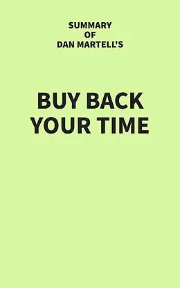 E-Book (epub) Summary of Dan Martell's Buy Back Your Time von IRB Media