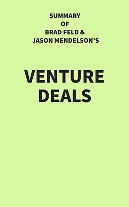 E-Book (epub) Summary of Brad Feld and Jason Mendelson's Venture Deals von IRB Media