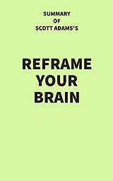 eBook (epub) Summary of Scott Adams's Reframe Your Brain de IRB Media