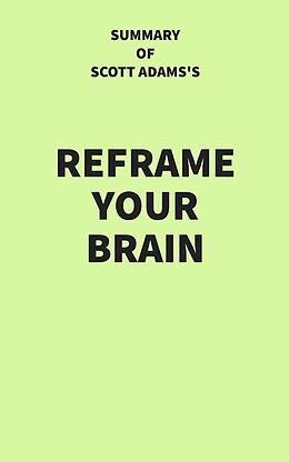 eBook (epub) Summary of Scott Adams's Reframe Your Brain de IRB Media