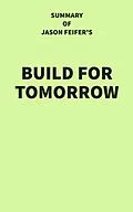 E-Book (epub) Summary of Jason Feifer's Build for Tomorrow von IRB Media