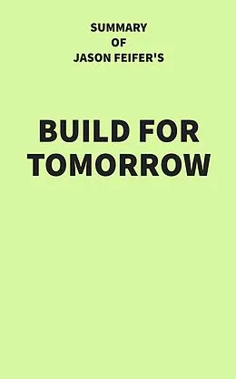E-Book (epub) Summary of Jason Feifer's Build for Tomorrow von IRB Media