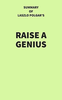 E-Book (epub) Summary of Laszlo Polgar's Raise a Genius von IRB Media