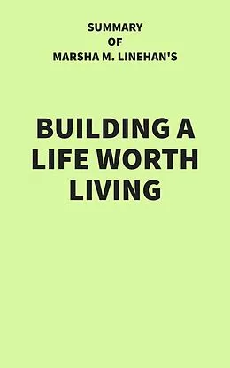 E-Book (epub) Summary of Marsha M. Linehan's Building a Life Worth Living von IRB Media