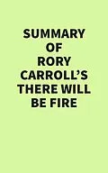 E-Book (epub) Summary of Rory Carroll's There Will Be Fire von IRB Media