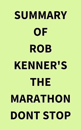 eBook (epub) Summary of Rob Kenner's The Marathon Dont Stop de IRB Media