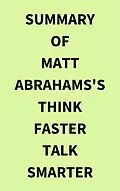 E-Book (epub) Summary of Matt Abrahams's Think Faster Talk Smarter von IRB Media