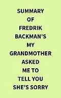 E-Book (epub) Summary of Fredrik Backman's My Grandmother Asked Me to Tell You Shes Sorry von IRB Media