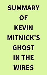 eBook (epub) Summary of Kevin Mitnick's Ghost in the Wires de IRB Media