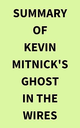 eBook (epub) Summary of Kevin Mitnick's Ghost in the Wires de IRB Media