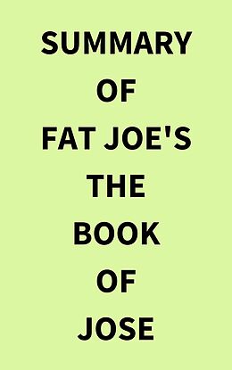 eBook (epub) Summary of Fat Joe's The Book of Jose de IRB Media