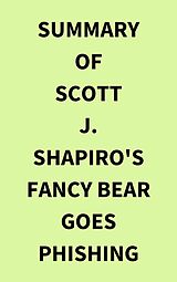 eBook (epub) Summary of Scott J. Shapiro's Fancy Bear Goes Phishing de IRB Media