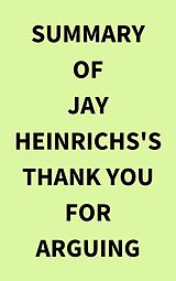 E-Book (epub) Summary of Jay Heinrichs's Thank You for Arguing von IRB Media