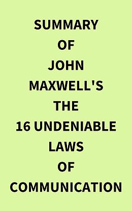 eBook (epub) Summary of John Maxwell's The 16 Undeniable Laws of Communication de IRB Media