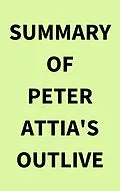 E-Book (epub) Summary of Peter Attia's Outlive von IRB Media