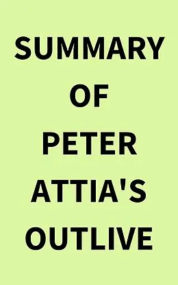 E-Book (epub) Summary of Peter Attia's Outlive von IRB Media