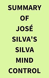 eBook (epub) Summary of Jose´ Silva's Silva Mind Control Method de IRB Media