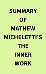 eBook (epub) Summary of Mathew Micheletti's The Inner Work de IRB Media