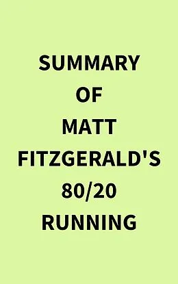 E-Book (epub) Summary of Matt Fitzgerald's 80/20 Running von IRB Media