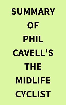 eBook (epub) Summary of Phil Cavell's The Midlife Cyclist de IRB Media