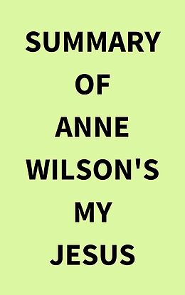 eBook (epub) Summary of Anne Wilson's My Jesus de IRB Media