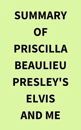 E-Book (epub) Summary of Priscilla Beaulieu Presley's Elvis and Me von IRB Media