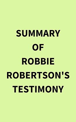 eBook (epub) Summary of Robbie Robertson's Testimony de IRB Media