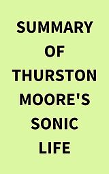 eBook (epub) Summary of Thurston Moore's Sonic Life de IRB Media