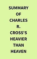 E-Book (epub) Summary of Charles R. Cross's Heavier Than Heaven von IRB Media