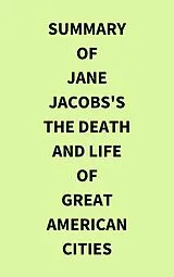 E-Book (epub) Summary of Jane Jacobs's The Death and Life of Great American Cities von IRB Media
