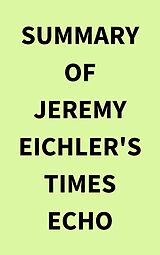 E-Book (epub) Summary of Jeremy Eichler's Times Echo von IRB Media