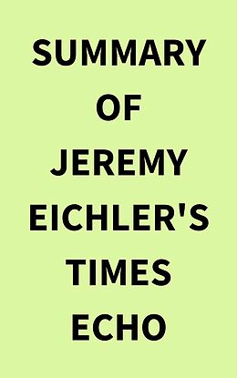 eBook (epub) Summary of Jeremy Eichler's Times Echo de IRB Media