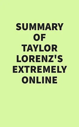E-Book (epub) Summary of Taylor Lorenz's Extremely Online von IRB Media