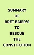 E-Book (epub) Summary of Bret Baier's To Rescue the Constitution von IRB Media