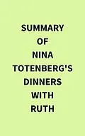 E-Book (epub) Summary of Nina Totenberg's Dinners with Ruth von IRB Media