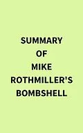 E-Book (epub) Summary of Mike Rothmiller's Bombshell von IRB Media