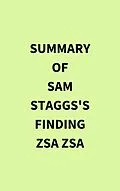 E-Book (epub) Summary of Sam Staggs's Finding Zsa Zsa von IRB Media