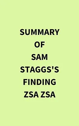 E-Book (epub) Summary of Sam Staggs's Finding Zsa Zsa von IRB Media