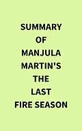 E-Book (epub) Summary of Manjula Martin's The Last Fire Season von IRB Media