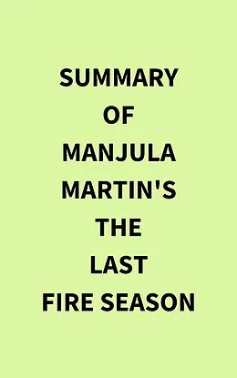 E-Book (epub) Summary of Manjula Martin's The Last Fire Season von IRB Media