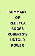 E-Book (epub) Summary of Rebecca Boggs Roberts's Untold Power von IRB Media